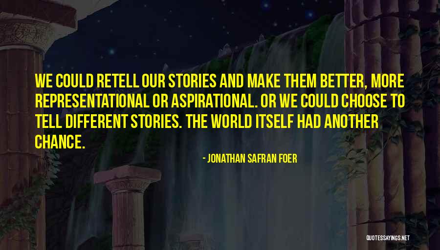 Retell Quotes By Jonathan Safran Foer Retell Quotes By Jonathan Safran Foer