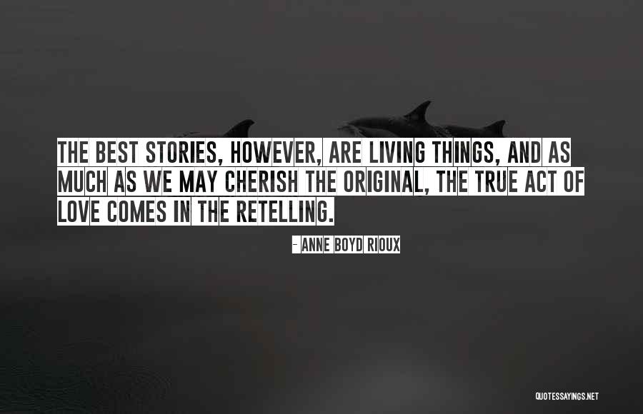 Retelling Stories Quotes By Anne Boyd Rioux