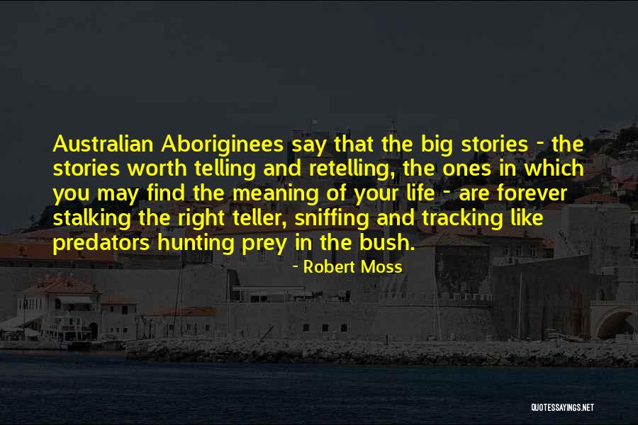 Retelling Stories Quotes By Robert Moss Retelling Stories Quotes By Robert Moss