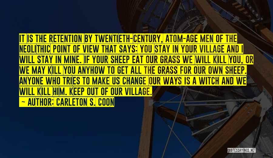 Retention Quotes By Carleton S. Coon