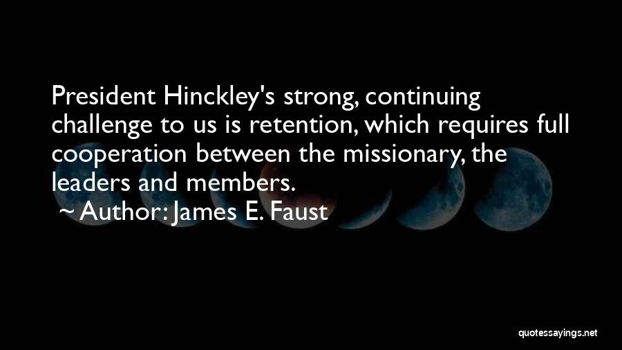 Retention Quotes By James E. Faust