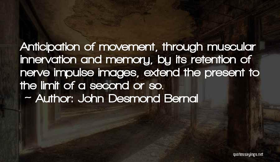 Retention Quotes By John Desmond Bernal