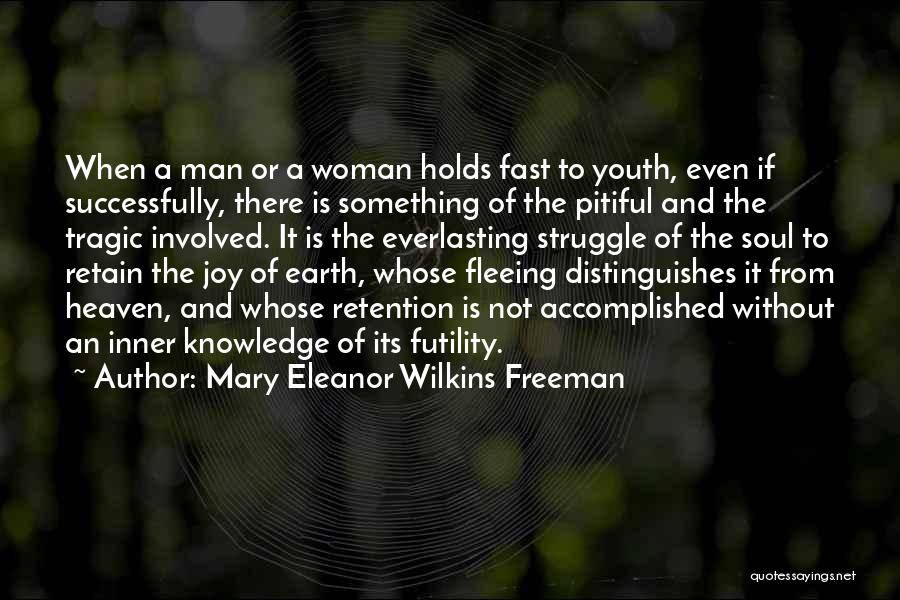 Retention Quotes By Mary Eleanor Wilkins Freeman