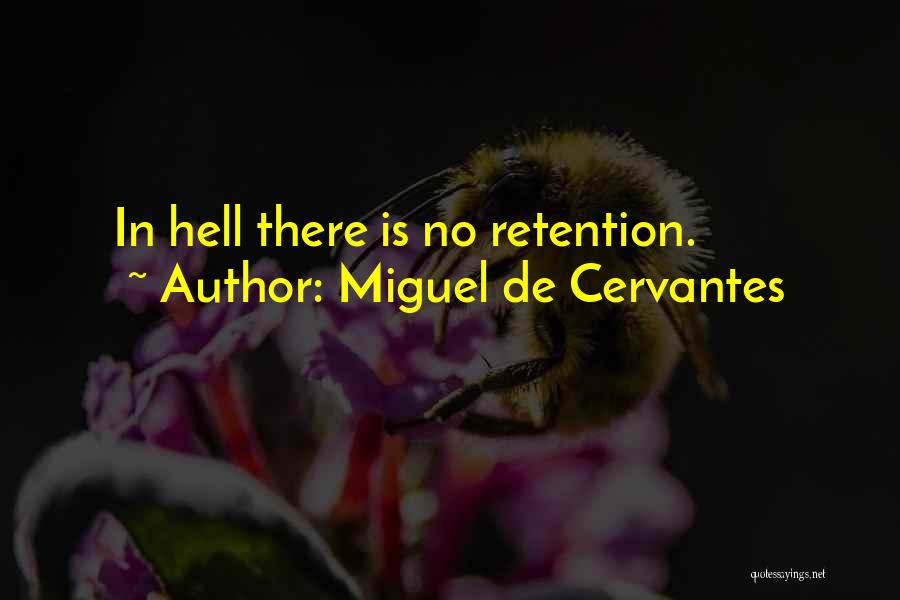 Retention Quotes By Miguel De Cervantes
