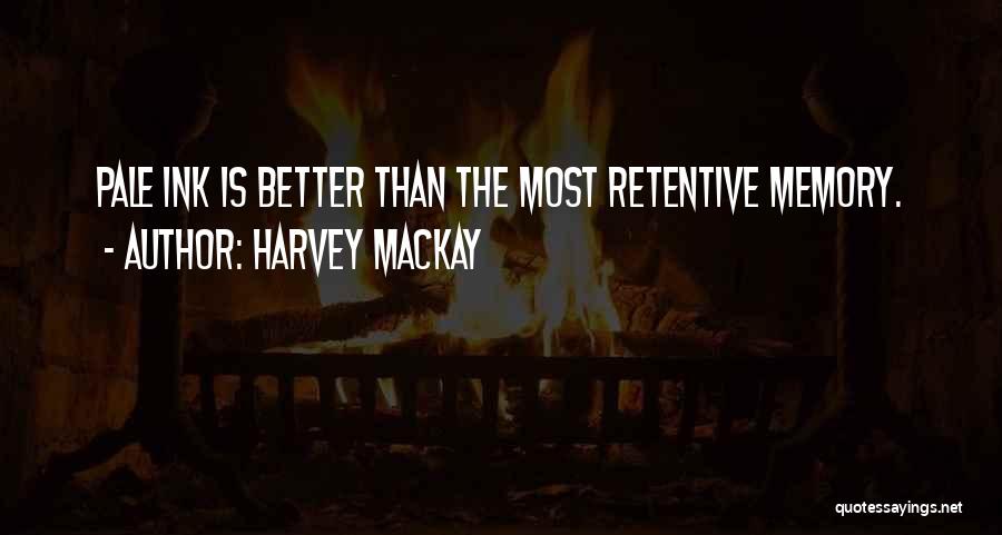 Retentive Quotes By Harvey MacKay