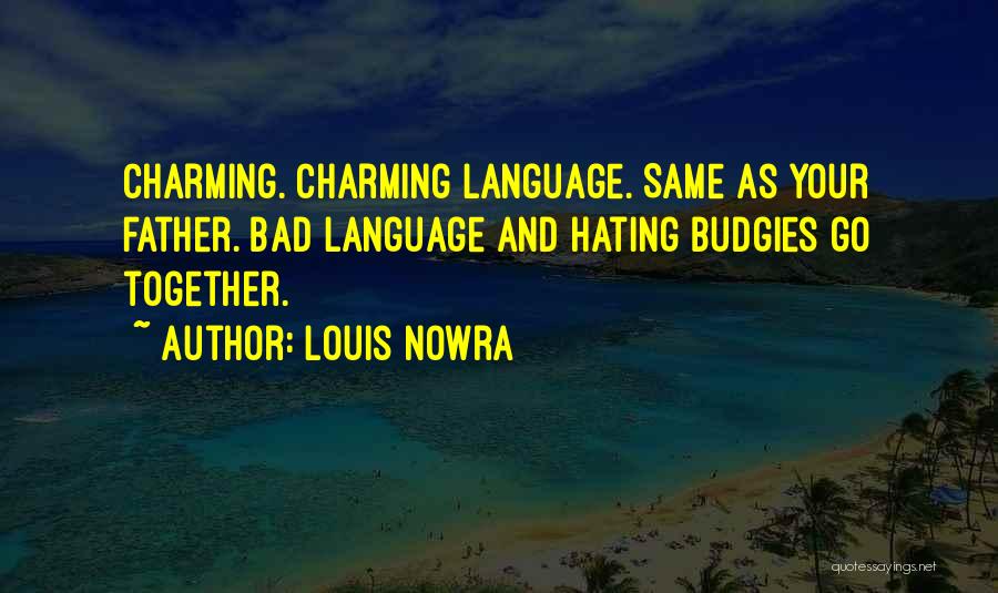 Retesz Quotes By Louis Nowra