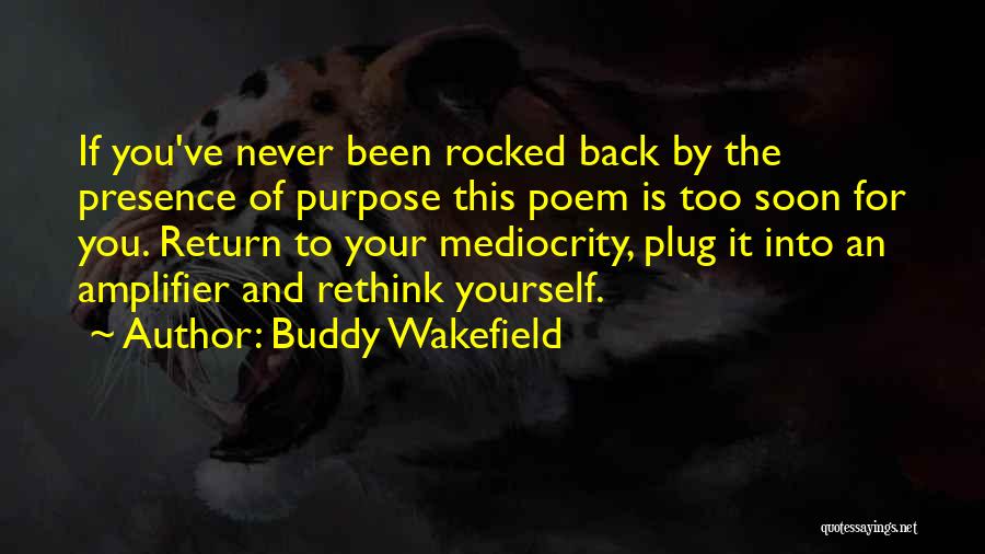 Rethink Quotes By Buddy Wakefield