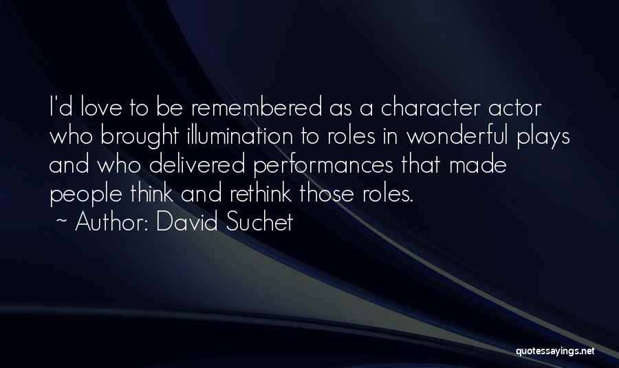 Rethink Quotes By David Suchet