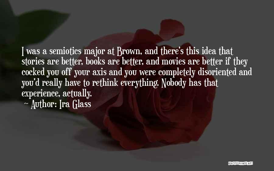 Rethink Quotes By Ira Glass