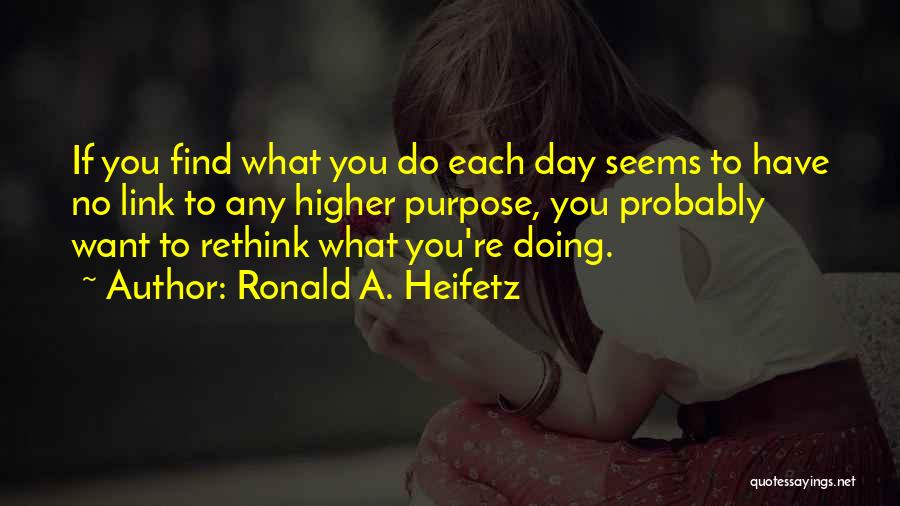 Rethink Quotes By Ronald A. Heifetz