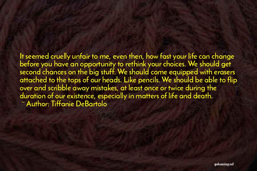 Rethink Your Life Quotes By Tiffanie DeBartolo