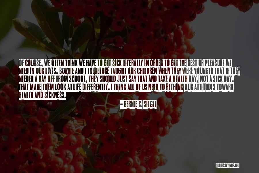 Rethinking Things Quotes By Bernie S. Siegel Rethinking Things Quotes By Bernie S. Siegel