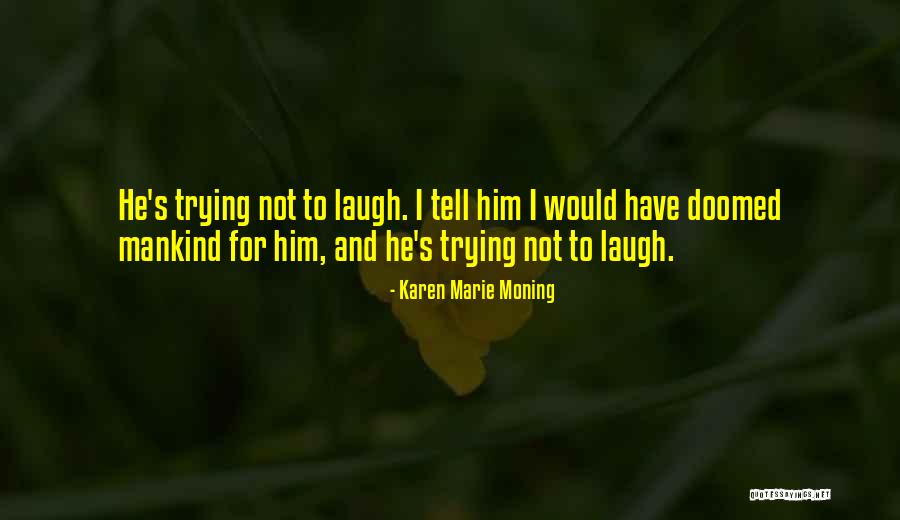 Rethreaded Tools Quotes By Karen Marie Moning Rethreaded Tools Quotes By Karen Marie Moning