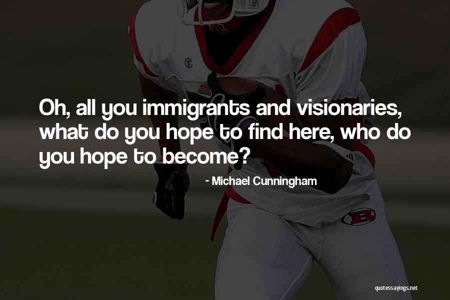 Reticulated Hillstream Quotes By Michael Cunningham Reticulated Hillstream Quotes By Michael Cunningham