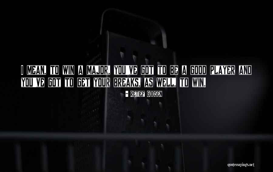 Retief Goosen Quotes 1765596 Retief Goosen Quotes 1765596
