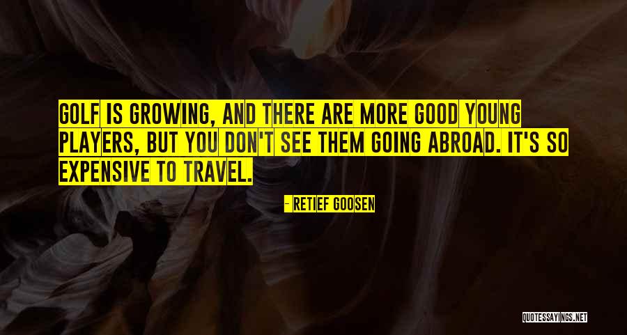 Retief Goosen Quotes 2109537