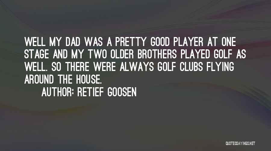 Retief Goosen Quotes 237090