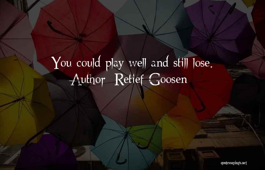 Retief Goosen Quotes 881806