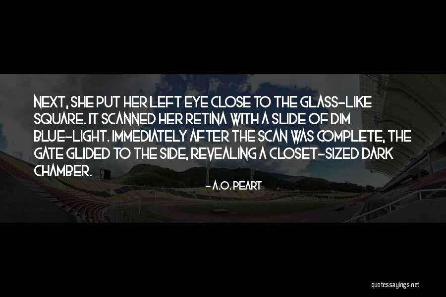 Retina Quotes By A.O. Peart Retina Quotes By A.O. Peart