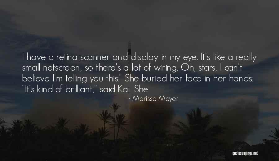 Retina Quotes By Marissa Meyer