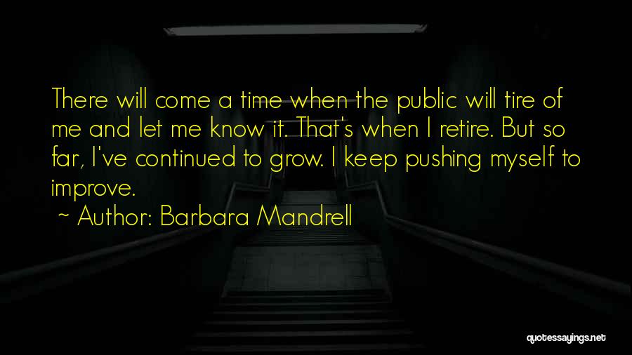 Retire Quotes By Barbara Mandrell