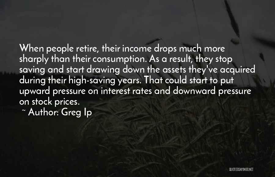 Retire Quotes By Greg Ip