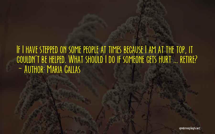 Retire Quotes By Maria Callas