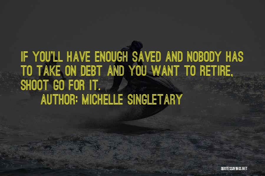 Retire Quotes By Michelle Singletary