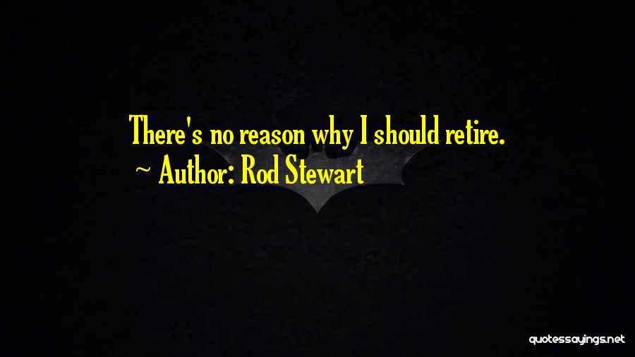 Retire Quotes By Rod Stewart