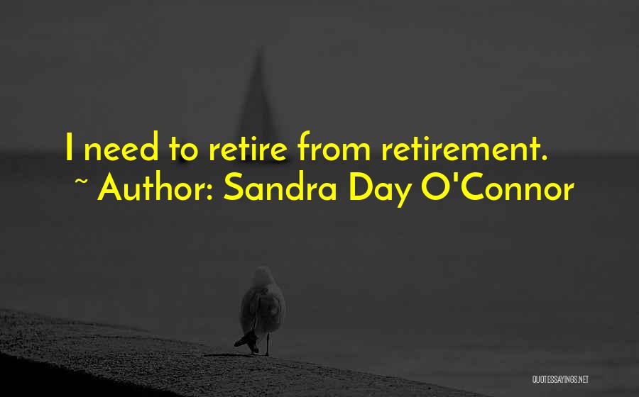 Retire Quotes By Sandra Day O'Connor