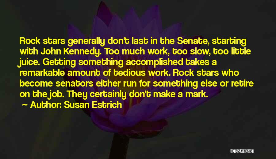 Retire Quotes By Susan Estrich