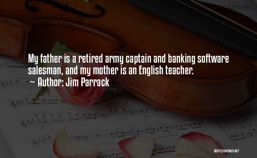 Retired Army Quotes By Jim Parrack