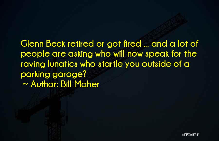 Retired Quotes By Bill Maher