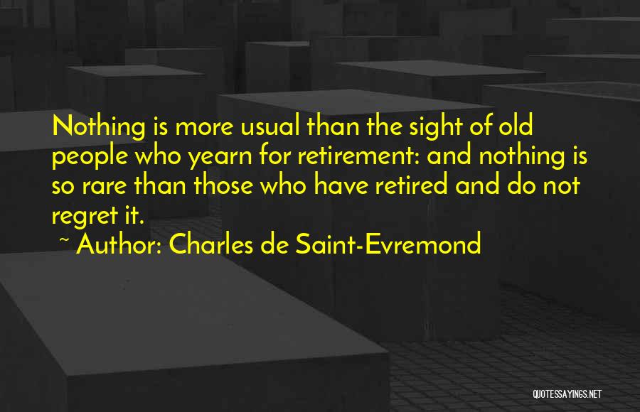 Retired Quotes By Charles De Saint-Evremond