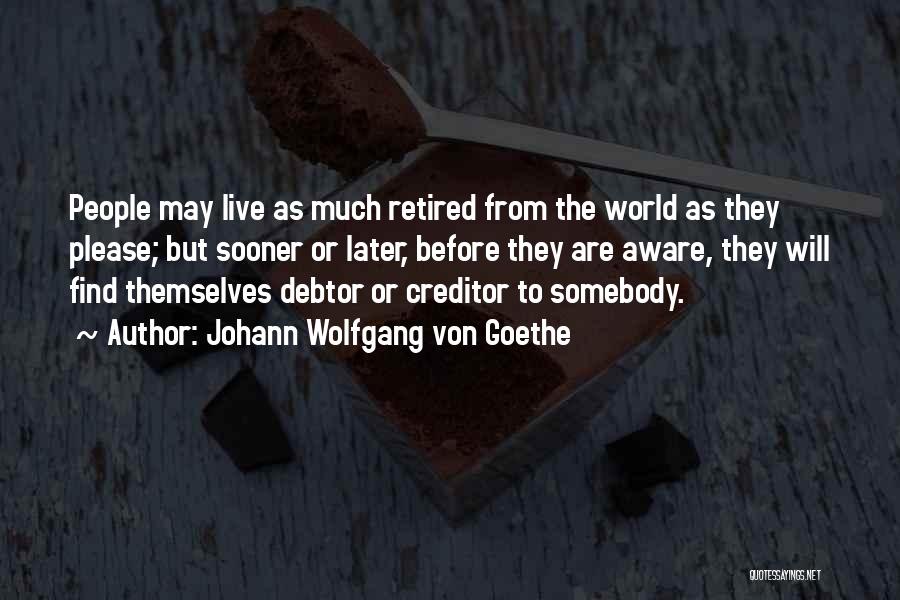 Retired Quotes By Johann Wolfgang Von Goethe