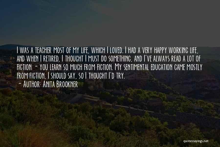 Retired Teacher Quotes By Anita Brookner