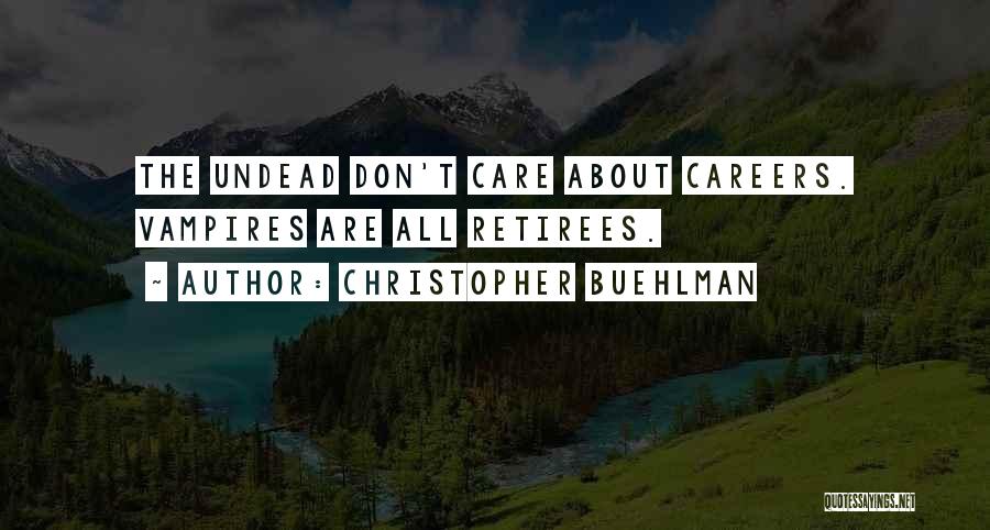 Retirees Quotes By Christopher Buehlman