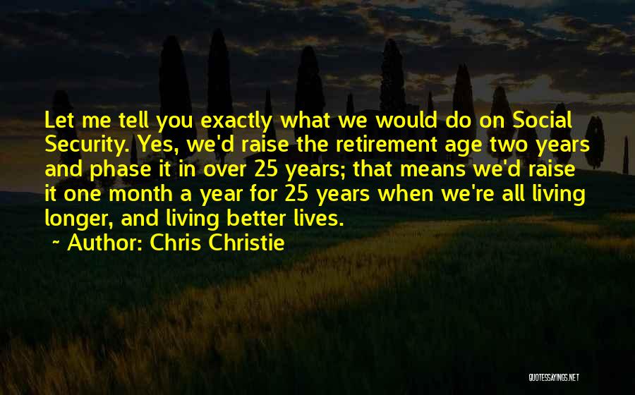 Retirement Age Quotes By Chris Christie
