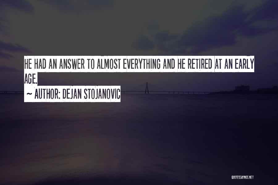 Retirement Age Quotes By Dejan Stojanovic