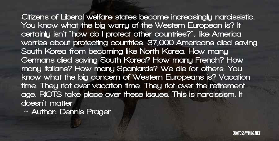 Retirement Age Quotes By Dennis Prager