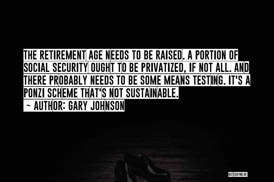 Retirement Age Quotes By Gary Johnson