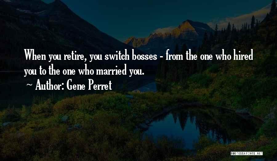 Retirement Age Quotes By Gene Perret