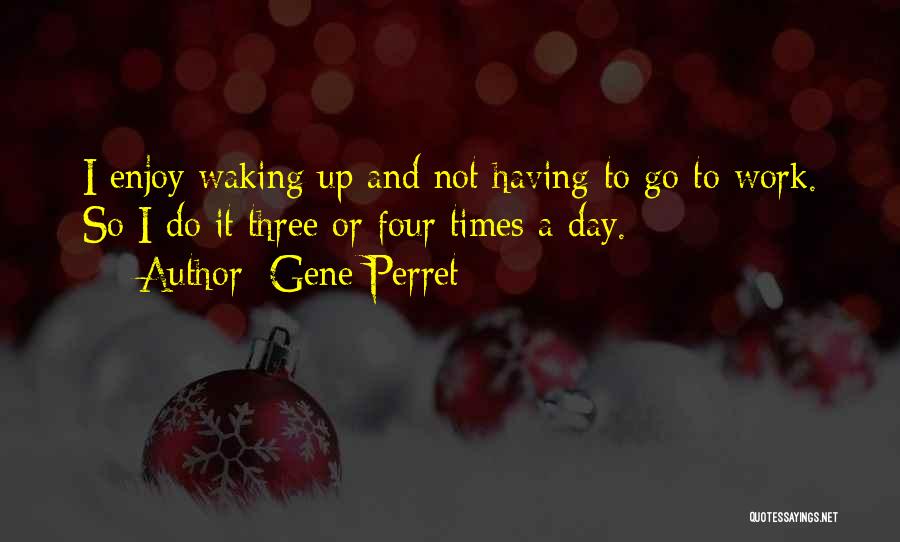 Retirement Age Quotes By Gene Perret