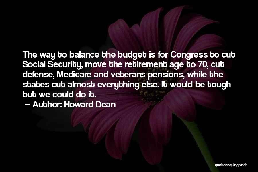 Retirement Age Quotes By Howard Dean