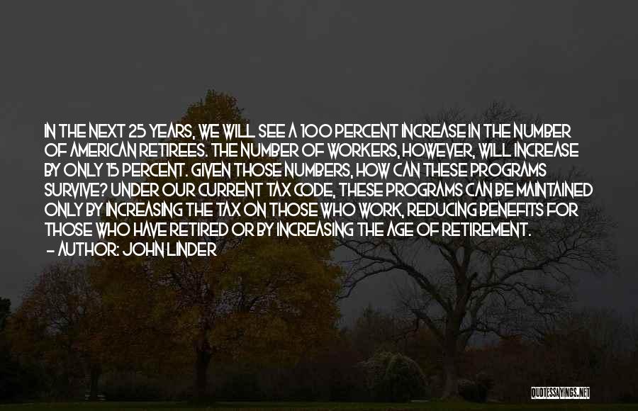 Retirement Age Quotes By John Linder