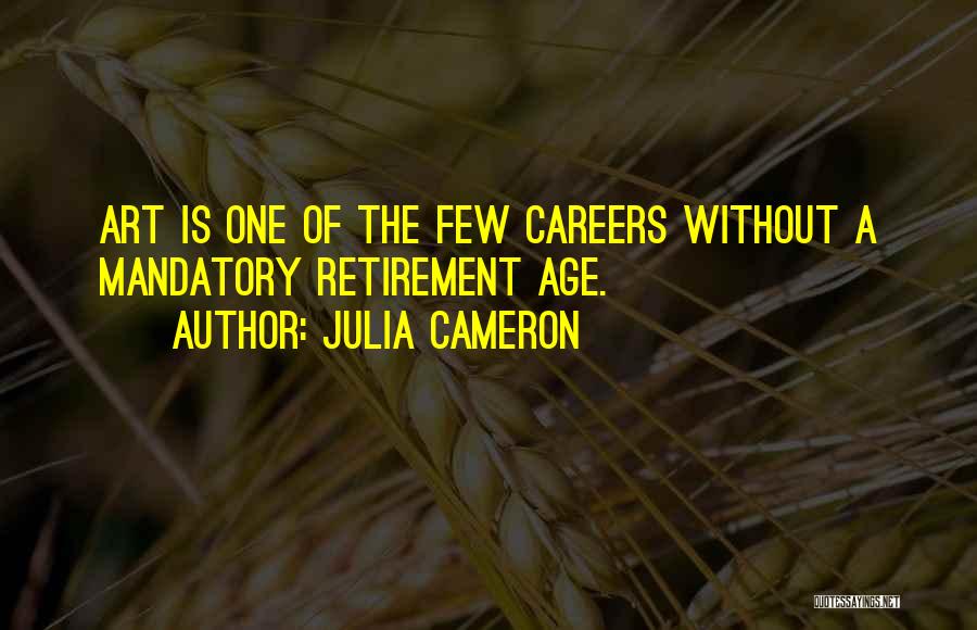 Retirement Age Quotes By Julia Cameron