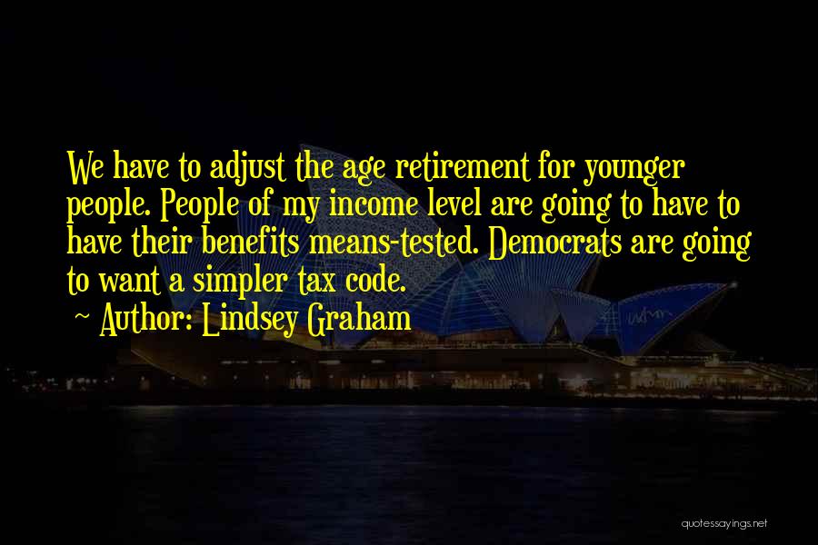 Retirement Age Quotes By Lindsey Graham