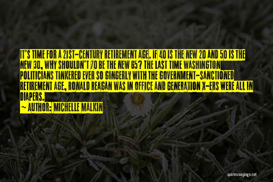 Retirement Age Quotes By Michelle Malkin