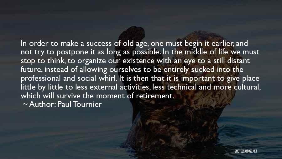 Retirement Age Quotes By Paul Tournier