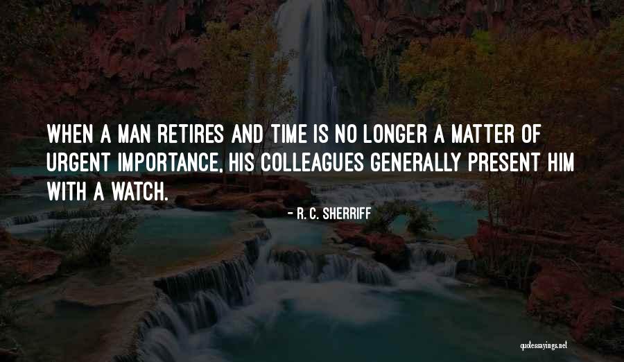 Retirement Age Quotes By R. C. Sherriff